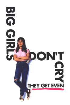 Big Girls Don't Cry... They Get Even (1991) download